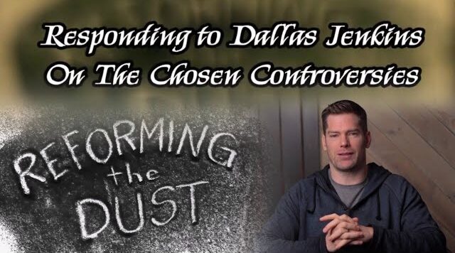 Responding to Dallas Jenkins on The Chosen Controversies