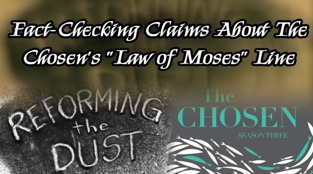 Fact-Checking Claims About The Chosen’s “Law of Moses” Line